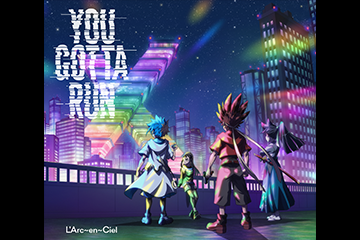 アニメ『BEYBLADE X』オープニング テーマ L’Arc〜en〜Cielの新曲「YOU GOTTA RUN」アニメ描きおろし ジャケット盤CDリリース決定！